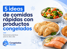 5 ideas de comidas rápidas con productos congelados